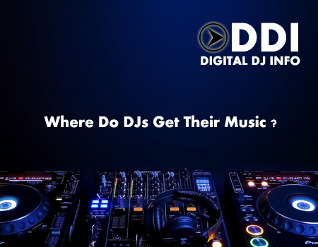 Where Do DJs Get Their Music | Digital DJ INFO