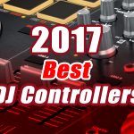 2017 Best DJ Controllers For Beginner And Pro DJs