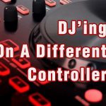 Can You Easily DJ On A Different Controller ?