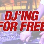 Should You DJ For Free ?