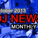 DJ News Monthly | October 2013