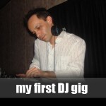 My First DJ Gig