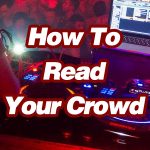 How Do DJs Read The Crowd ?