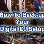 How To Back-up Your Digital DJ Setup