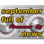 A Week Full Of Pioneer DJ News