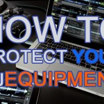 How Can You Protect Your Digital DJ Equipment