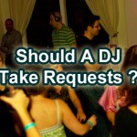 Should A DJ Take Requests ?